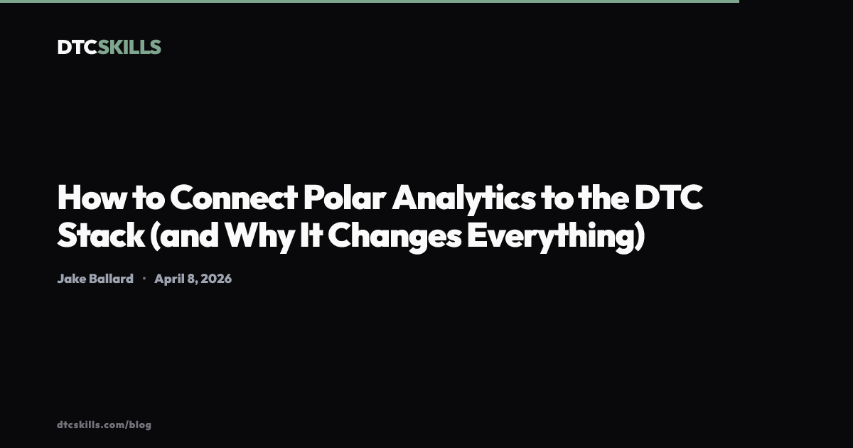 How to Connect Polar Analytics to the DTC Stack (and Why It Changes ...